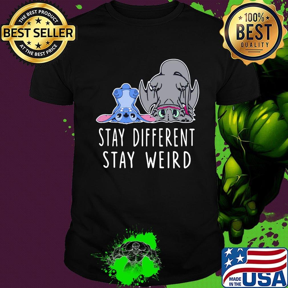 Stitch and toothless dragon stay different stay weird shirt Stitch and toothless dragon stay different stay weird shirt