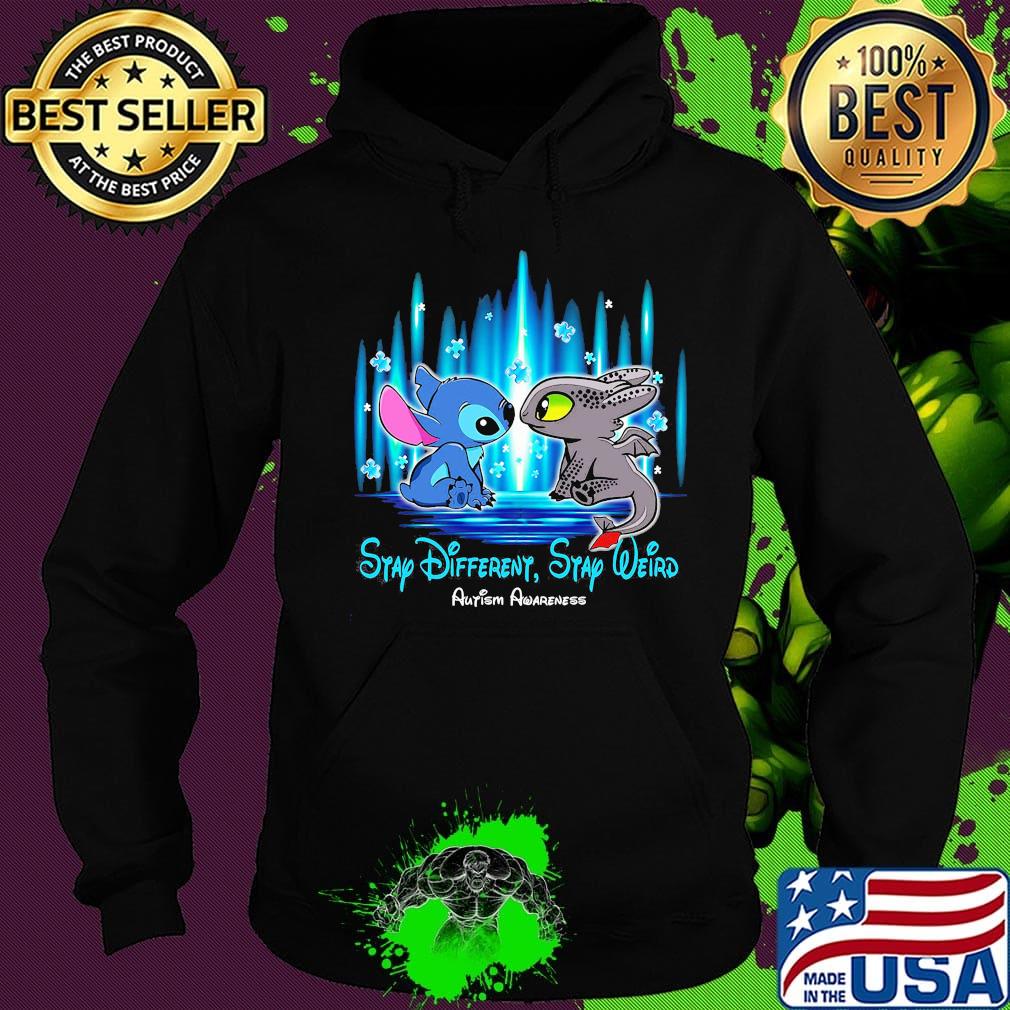 Stitch and toothless stay different stay weird autism awareness s Hoodie Stitch and toothless stay different stay weird autism awareness s Hoodie