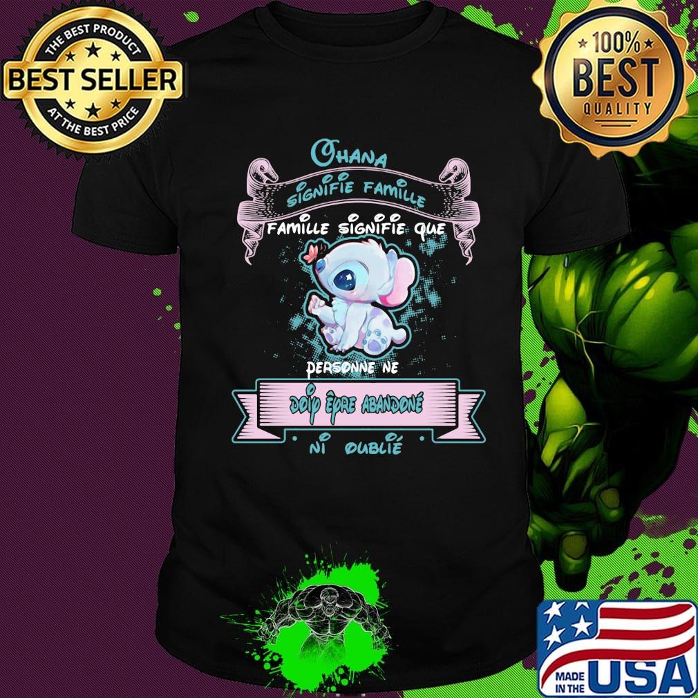 Stitch butterfly ohana signifie famille que personne ne doip eyro abandonne ni oublie shirt