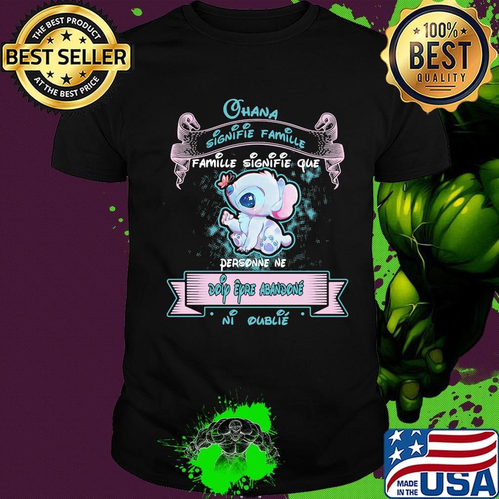 Stitch butterfly ohana signifie famille que personne ne doip eyro abandonne ni oublie shirt