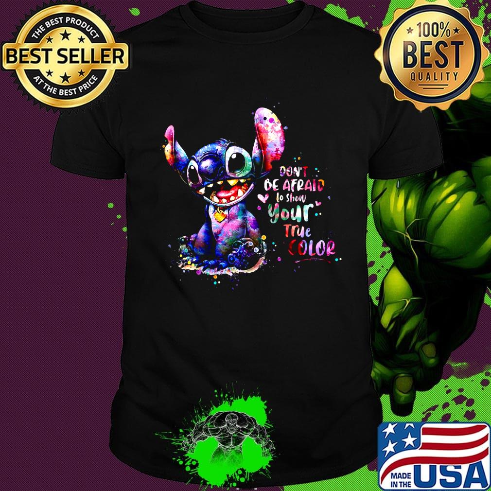 Stitch don't be afraid to show your true color heart shirt