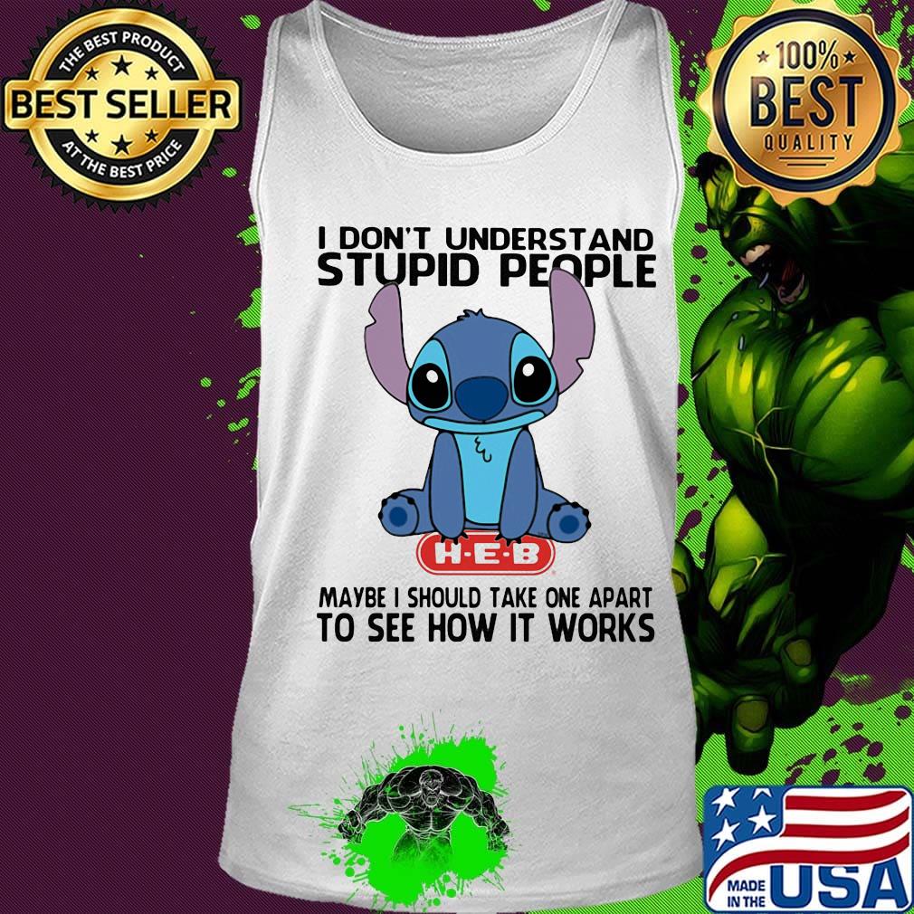 Stitch hug heb i don't understand stupid people maybe i should take apart to see how it works s Tank top Stitch hug heb i don't understand stupid people maybe i should take apart to see how it works s Tank top
