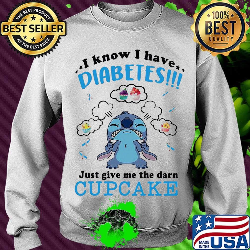 Stitch i know i have diabetes just give me the darn cupcake stars s Sweater Stitch i know i have diabetes just give me the darn cupcake stars s Sweater
