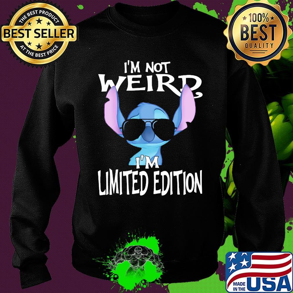 Stitch i'm not weird i'm limited edition s Sweater Stitch i'm not weird i'm limited edition s Sweater