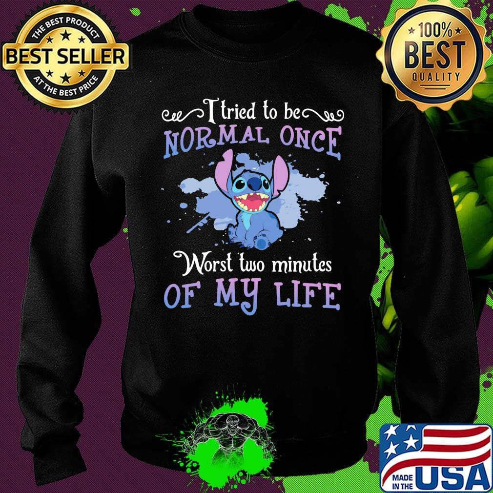 Stitch i tried to be normal once worst two minutes of my life s Sweater Stitch i tried to be normal once worst two minutes of my life s Sweater