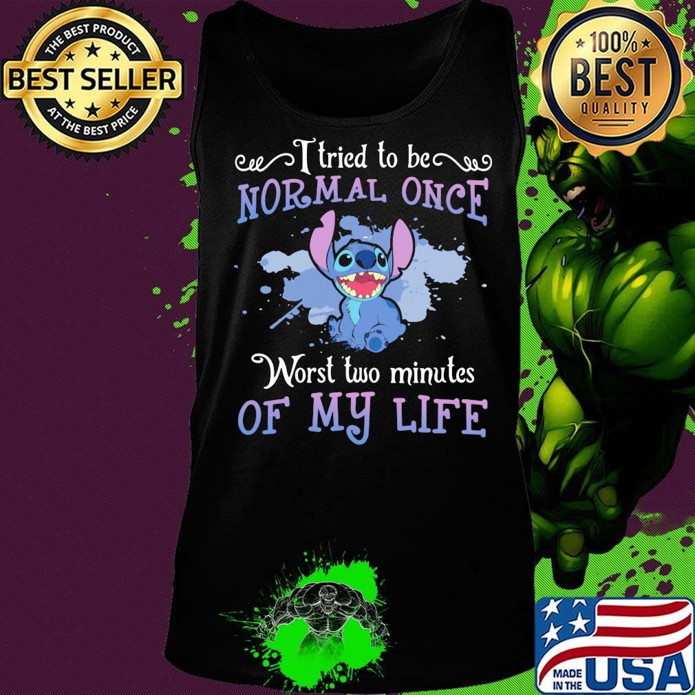 Stitch i tried to be normal once worst two minutes of my life s Tank top Stitch i tried to be normal once worst two minutes of my life s Tank top