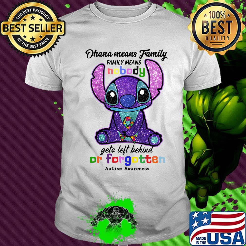 Stitch ohana means family means nobody gets left behind or forgotten autism awareness shirt