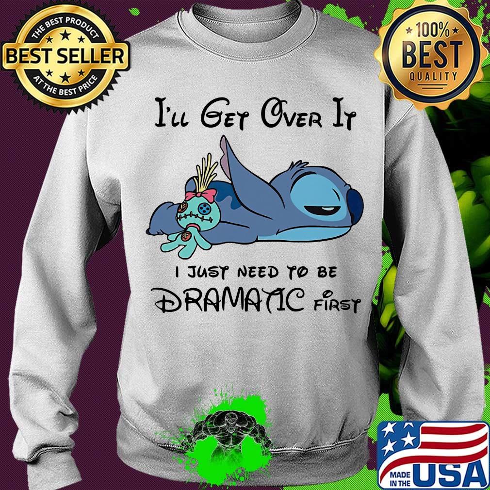 Stitch sleeping i'll get over it i just need to be dramatic first s Sweater Stitch sleeping i'll get over it i just need to be dramatic first s Sweater