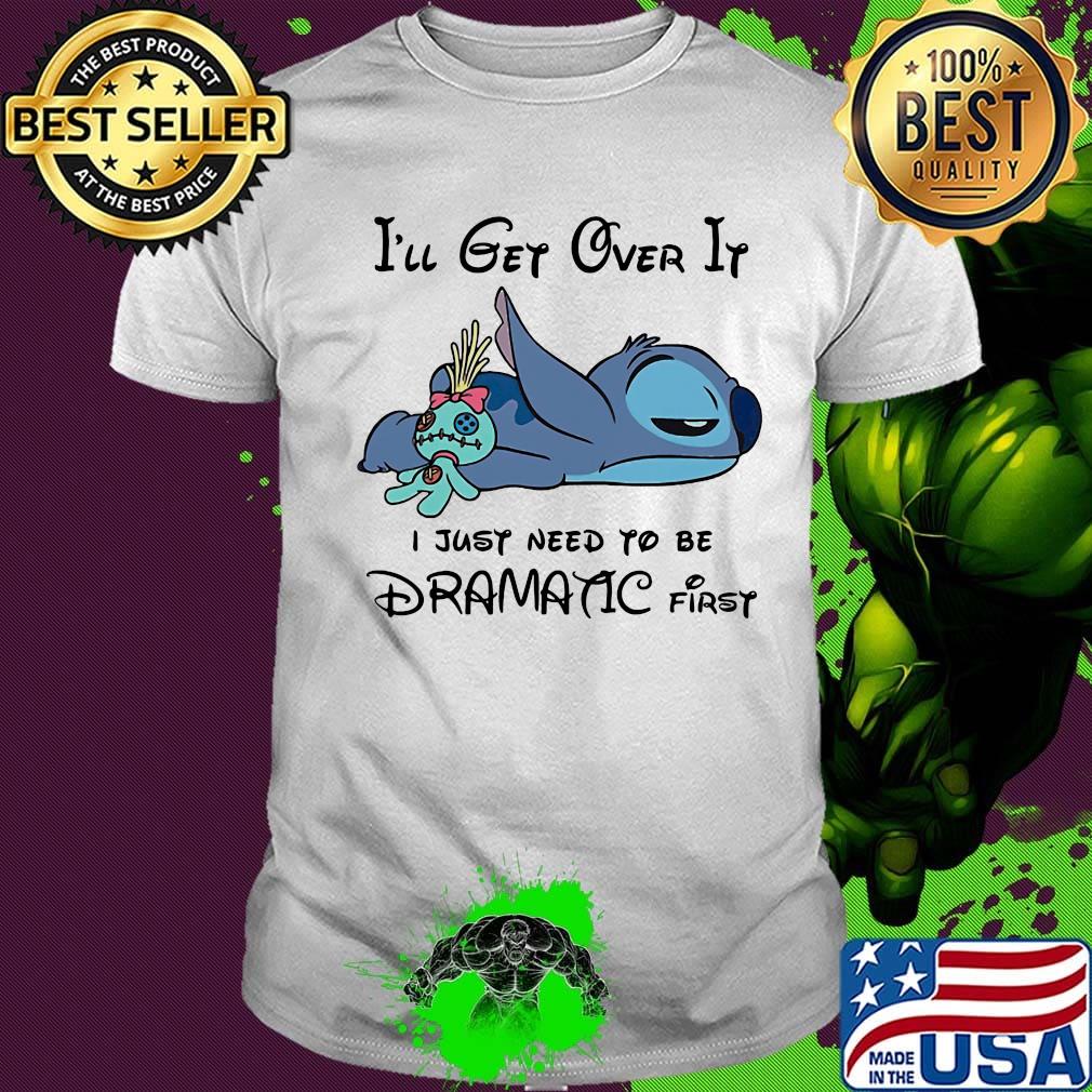 Stitch sleeping i'll get over it i just need to be dramatic first shirt
