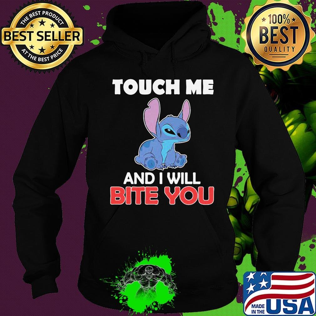 Stitch touch me and i will bite you black s Hoodie Stitch touch me and i will bite you black s Hoodie