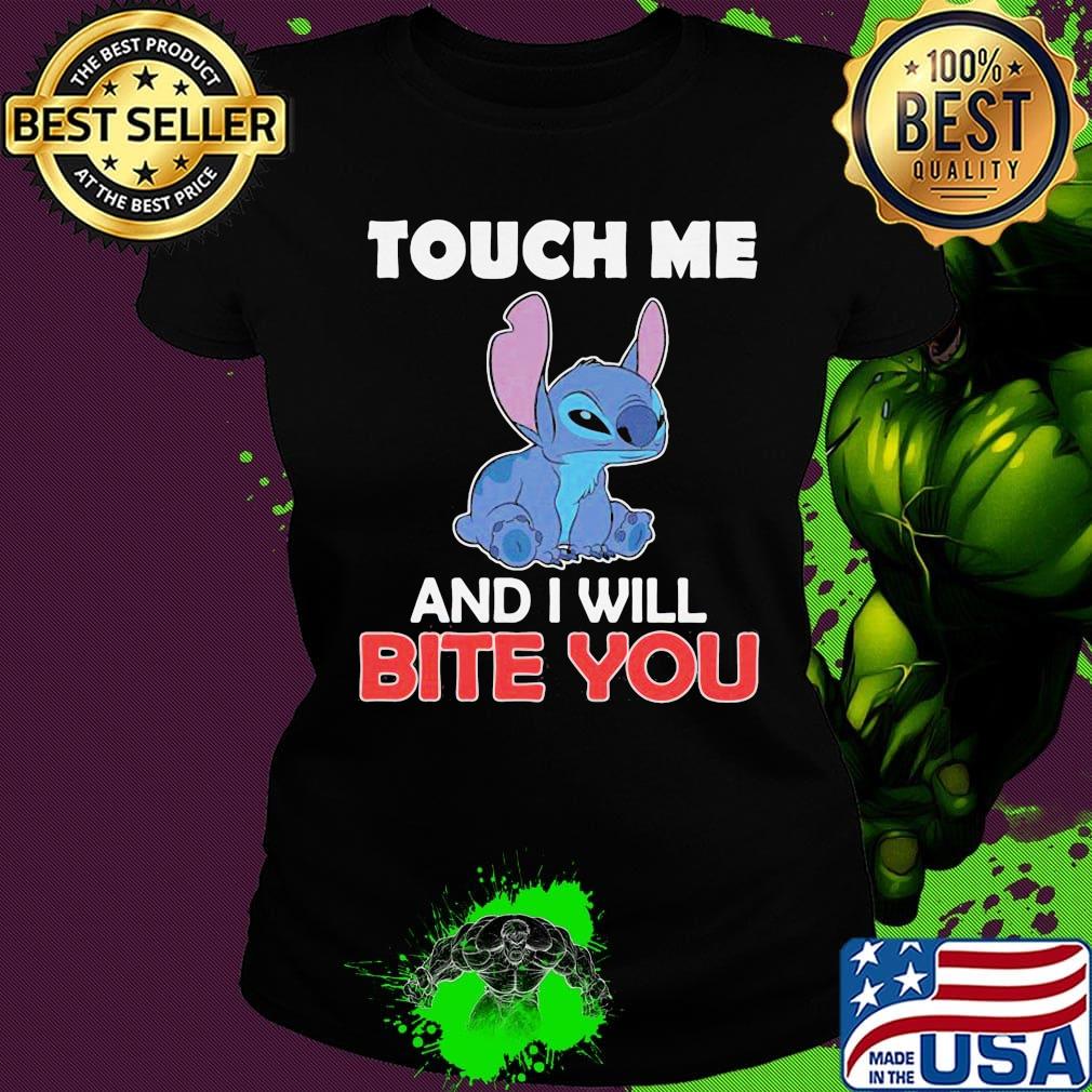 Stitch touch me and i will bite you black s Ladies tee Stitch touch me and i will bite you black s Ladies tee