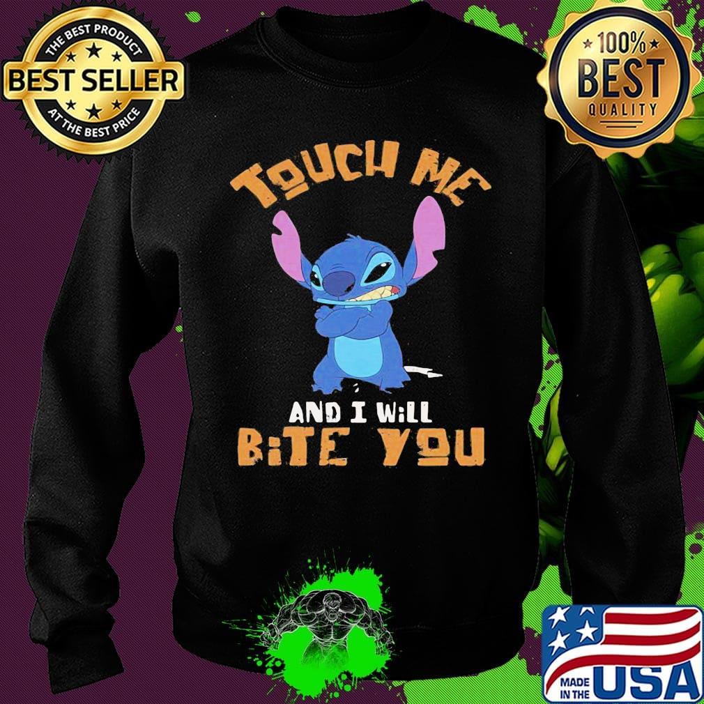 Stitch touch me and i will bite you s Sweater Stitch touch me and i will bite you s Sweater