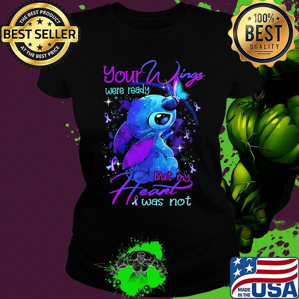 Stitch your wings were ready but my heart was not butterflies cancer awareness s Ladies tee Stitch your wings were ready but my heart was not butterflies cancer awareness s Ladies tee