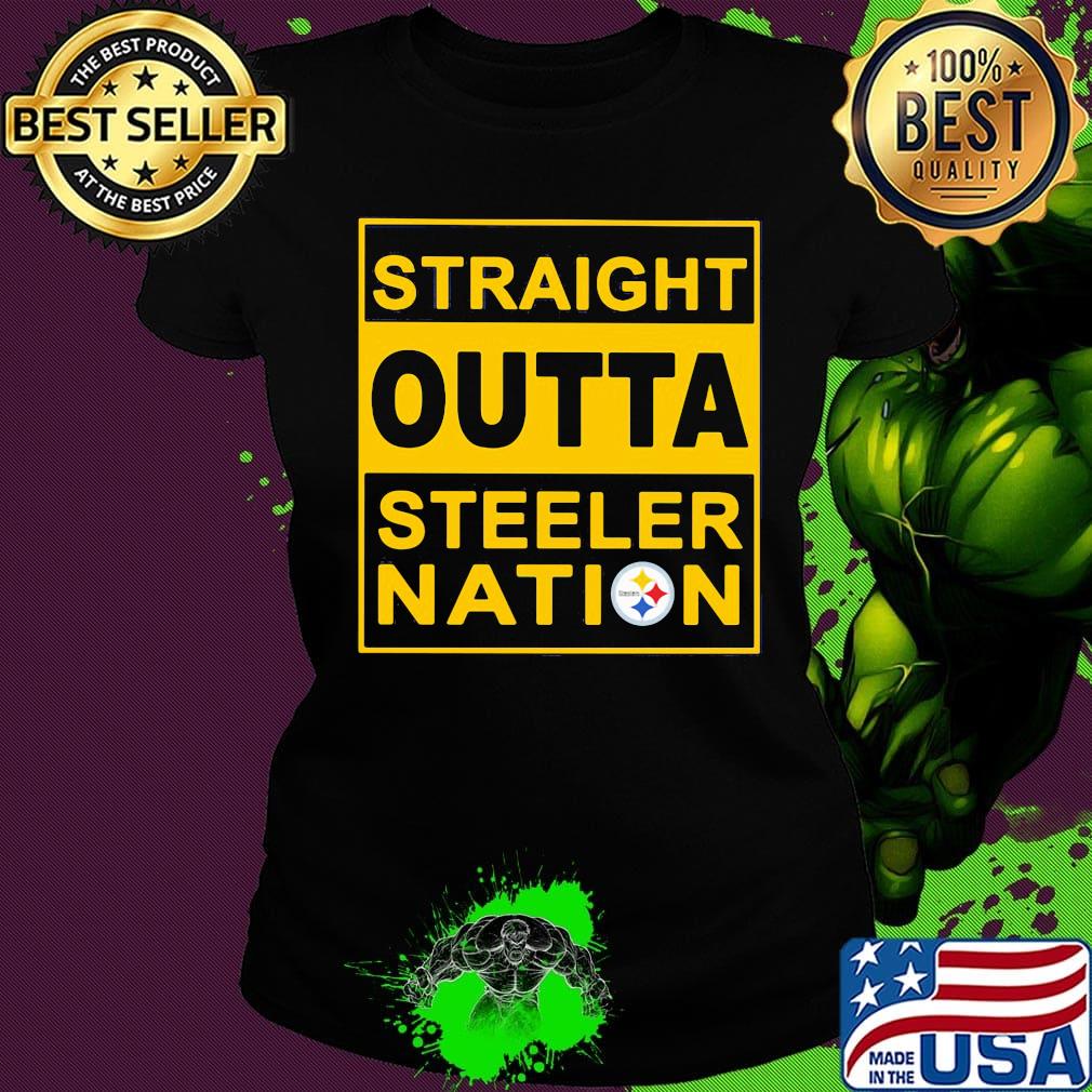 Straight outta steeler nation s Ladies tee Straight outta steeler nation s Ladies tee