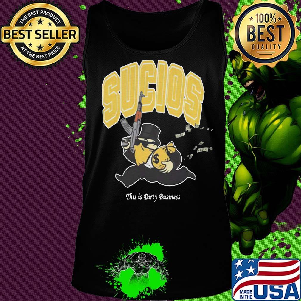 Sucios this is dirty business s Tank top Sucios this is dirty business s Tank top