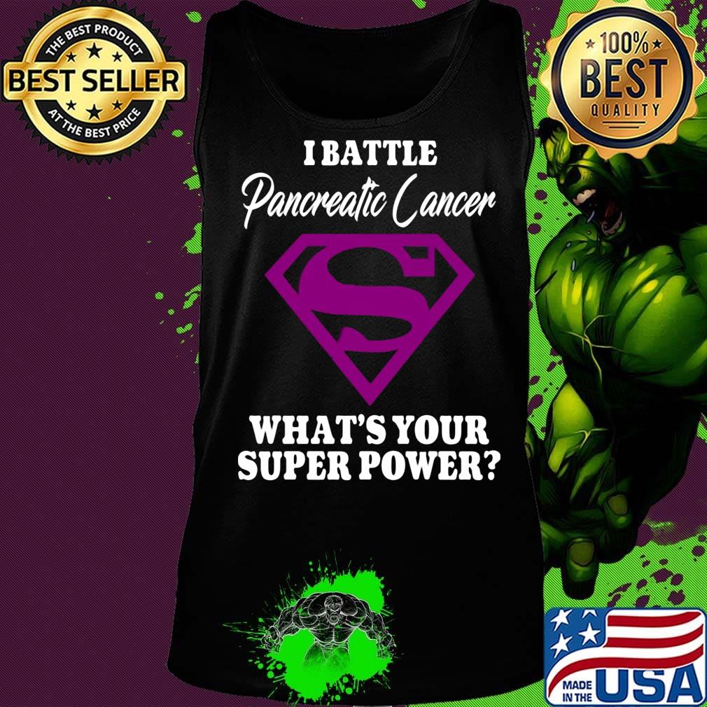 Superman i battle pancreatic cancer what's your superpower s Tank top Superman i battle pancreatic cancer what's your superpower s Tank top