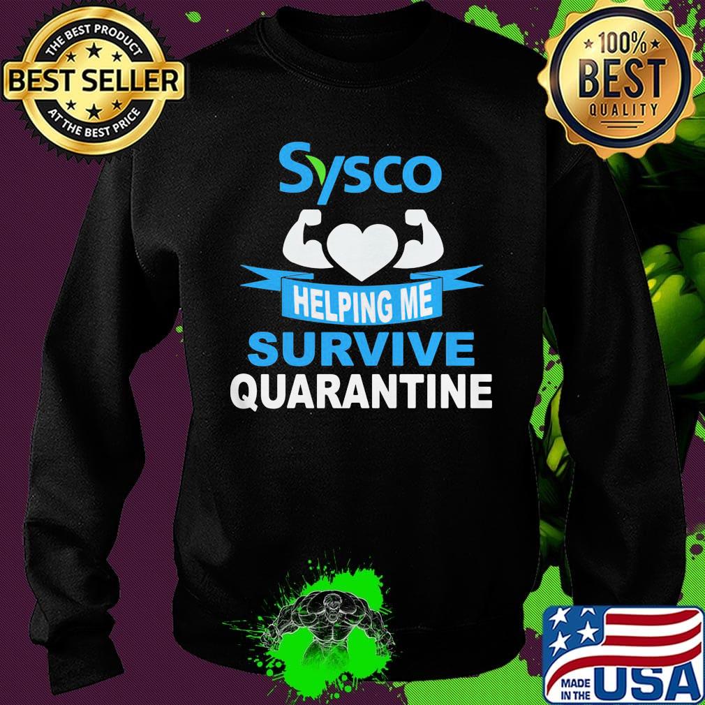 Sysco helping me survive quarantine s Sweater Sysco helping me survive quarantine s Sweater