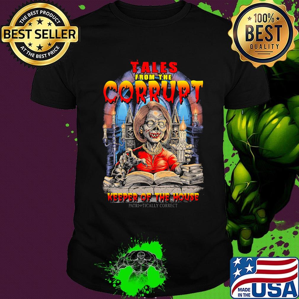 Tales from the corrupt keeper of the house shirt