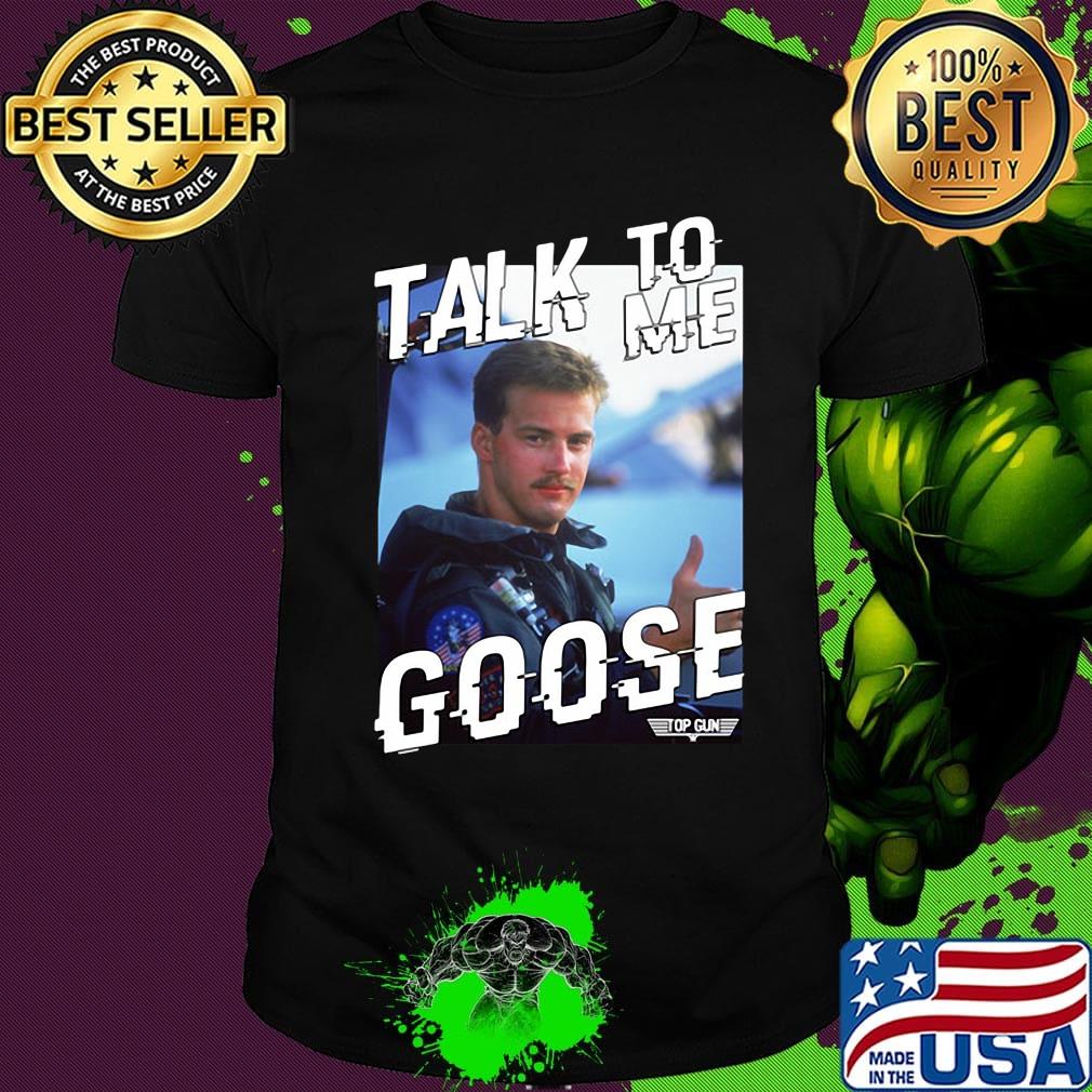 Talk to me goose licenza ufficiale shirt