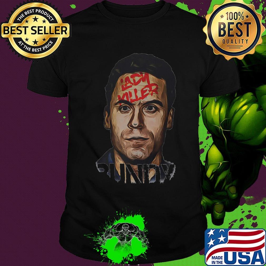 Ted bundy lady killer runndy shirt