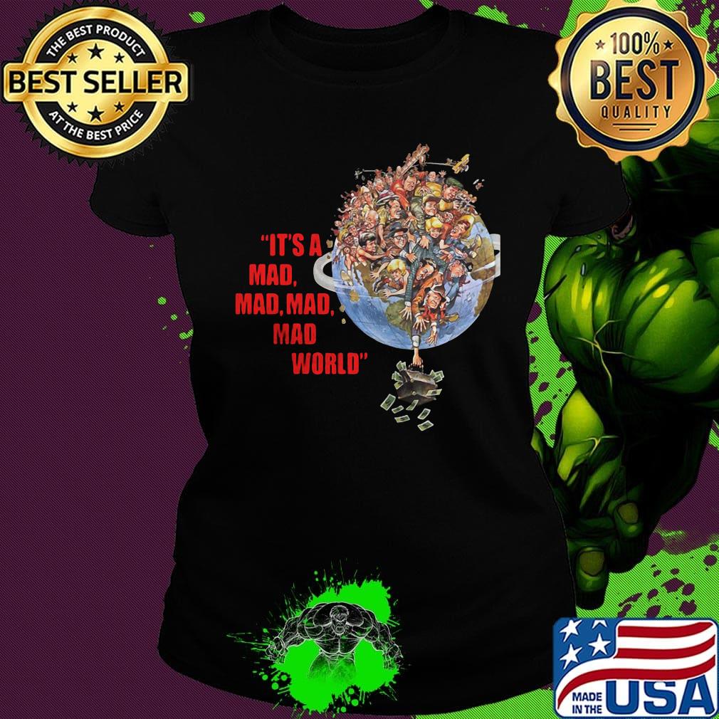 The big w it's a mad mad mad mad world money s Ladies tee The big w it's a mad mad mad mad world money s Ladies tee