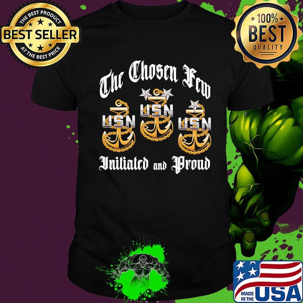 The chosen new usn initiated and proud shirt