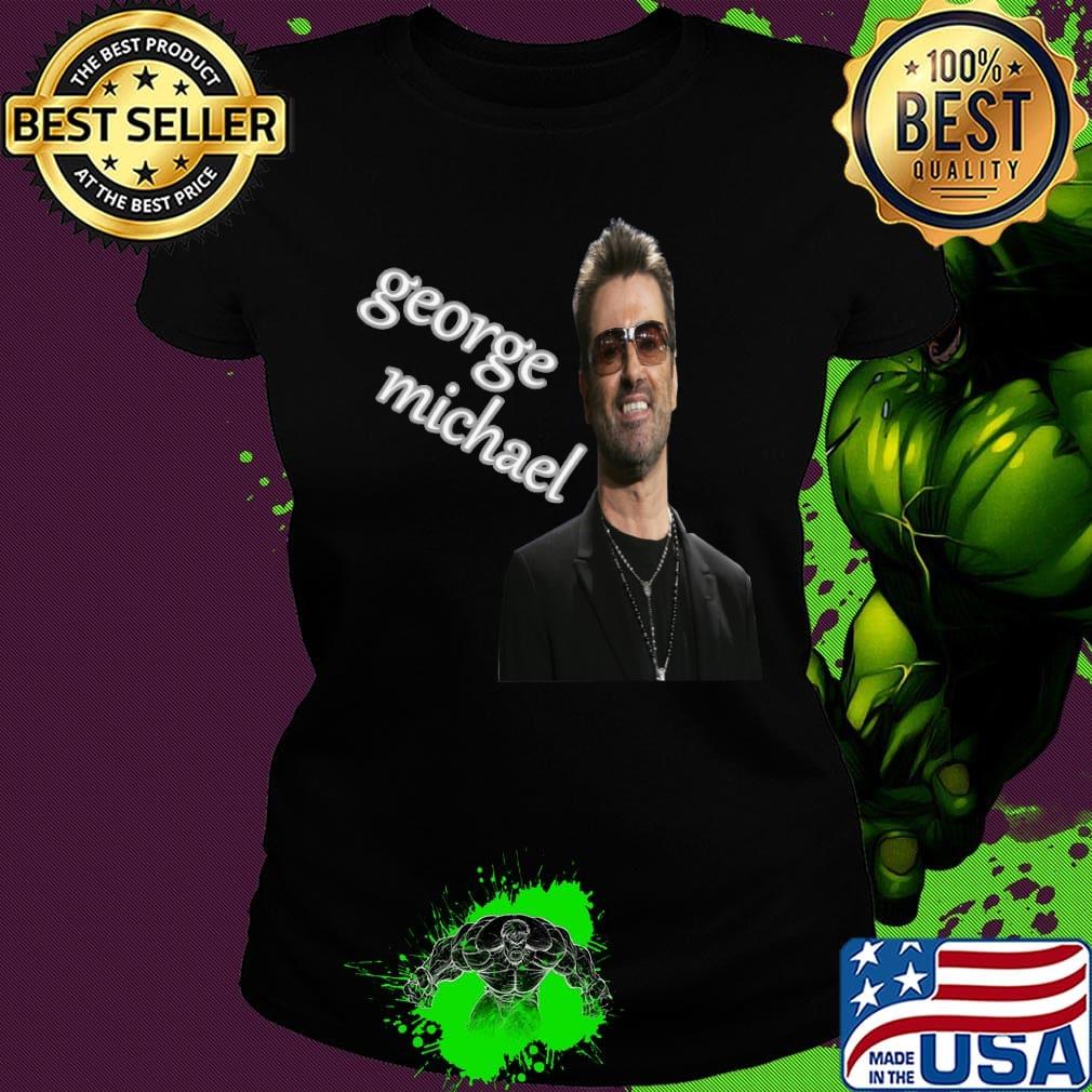 The great George Michael s Ladies tee The great George Michael s Ladies tee