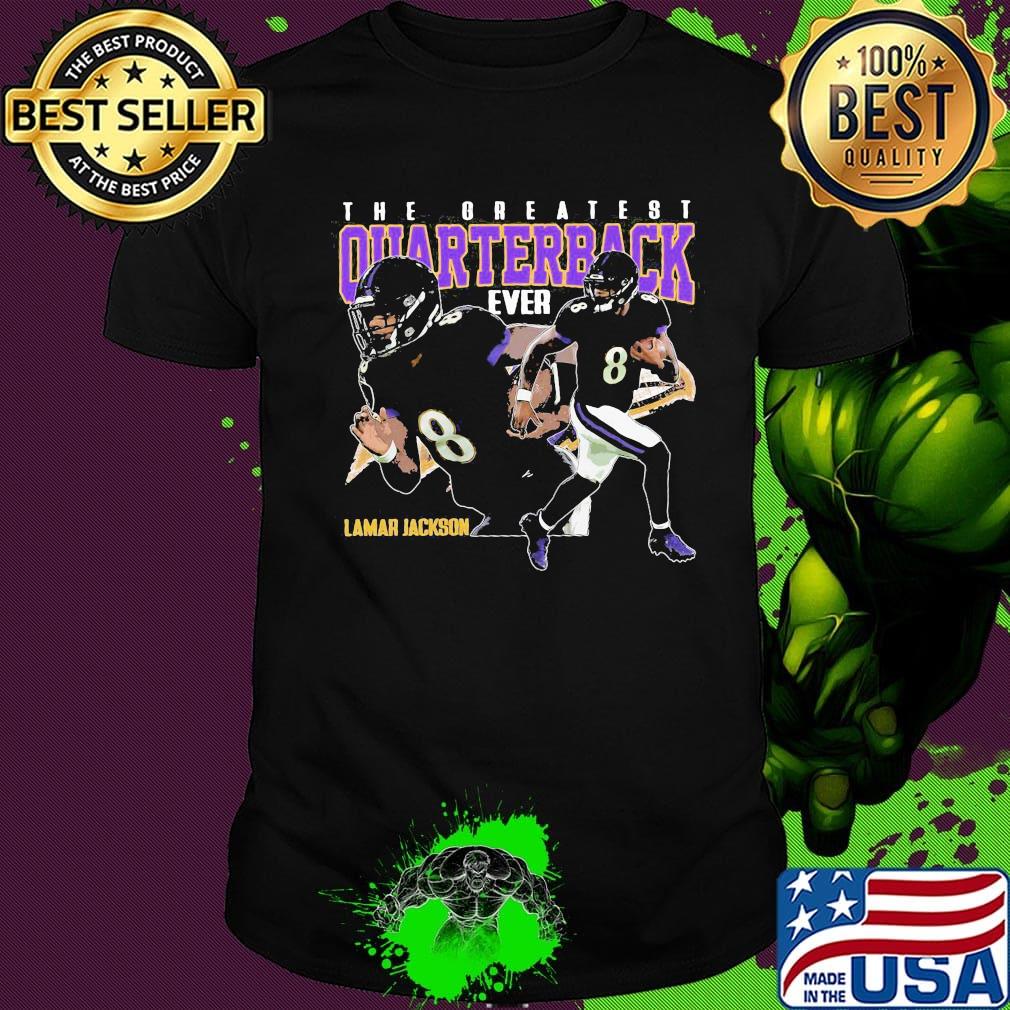 The greatest quarterback ever lamar jackson 8 baltimore football team shirt