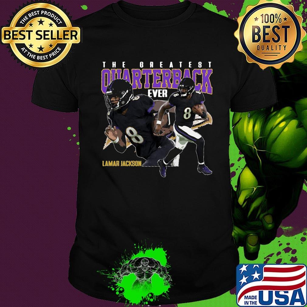The greatest quarterback ever lamar jackson 8 baltimore ravens football shirt