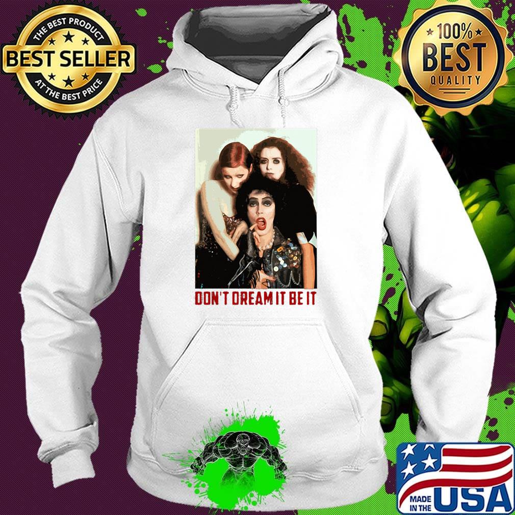 The rocky horror picture show don't dream it be it picture s Hoodie The rocky horror picture show don't dream it be it picture s Hoodie
