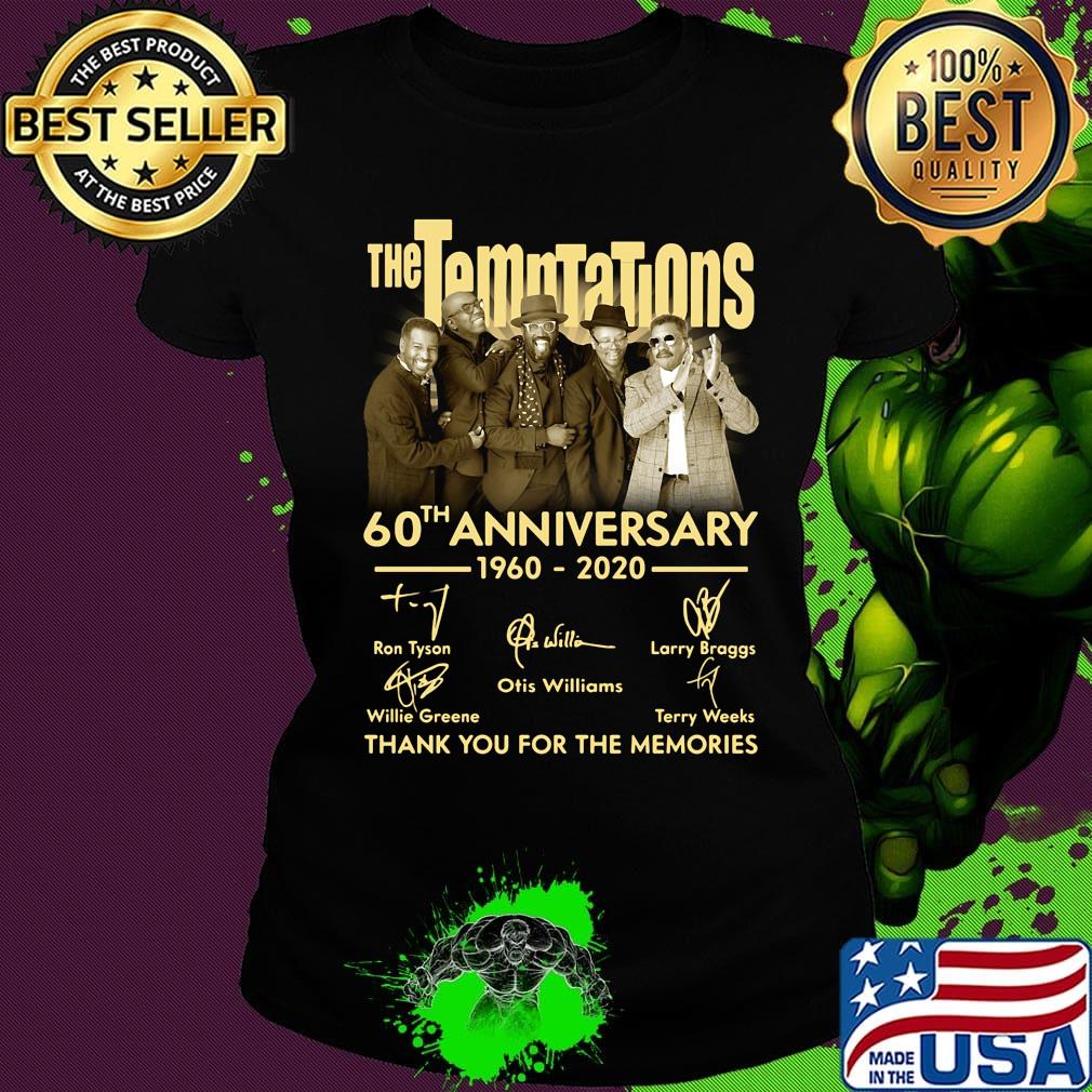 The temptations 60th anniversary 1960 2020 thank you for the memories signatures light s Ladies tee The temptations 60th anniversary 1960 2020 thank you for the memories signatures light s Ladies tee