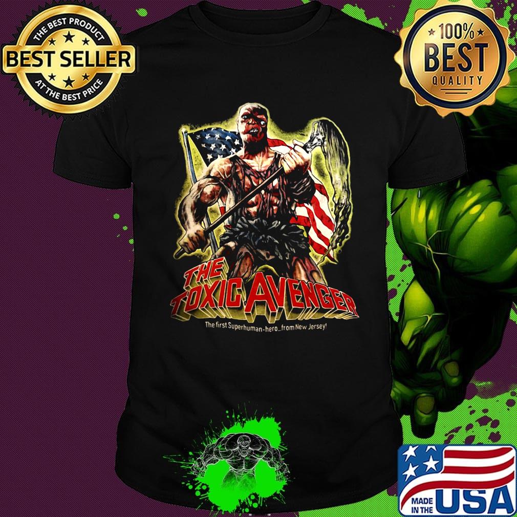 The toxic avenger the first superhuman hero from new jersey american flag shirt