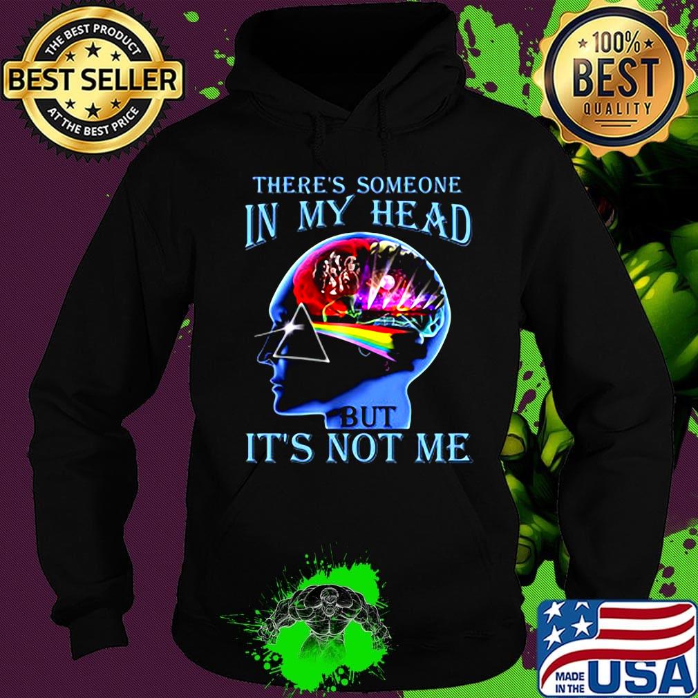 There’s someone in my head but it’s not me s Hoodie There’s someone in my head but it’s not me s Hoodie