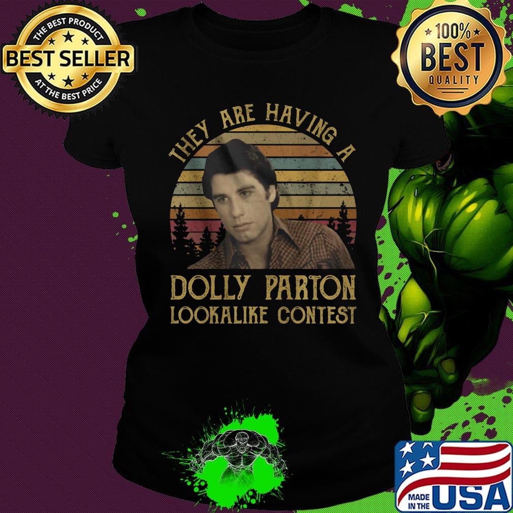 They are having a dolly parton lookalike contest vintage retro s Ladies tee They are having a dolly parton lookalike contest vintage retro s Ladies tee