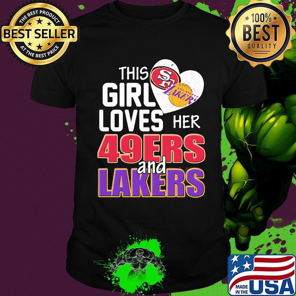 This girl loves her 49ers and lakers heart shirt