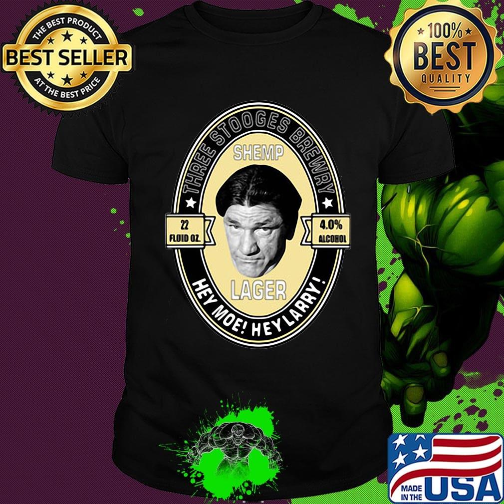 Three stooges brewery shemp lager hey moe hey larry shirt