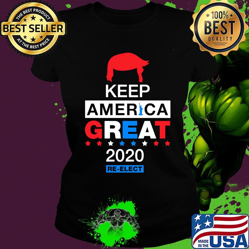 Trump Keep America great 2020 Re-elect s Ladies tee Trump Keep America great 2020 Re-elect s Ladies tee