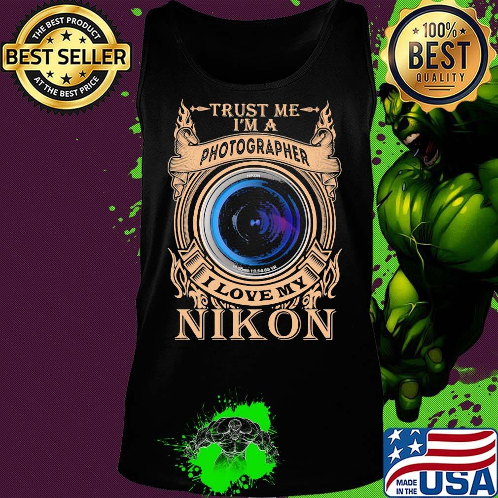 Trust me i'm a photographer i love my nikon night s Tank top Trust me i'm a photographer i love my nikon night s Tank top