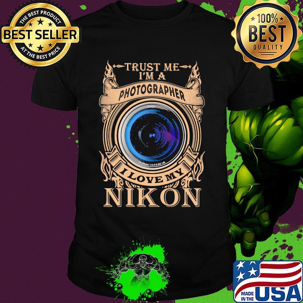 Trust me i'm a photographer i love my nikon night shirt