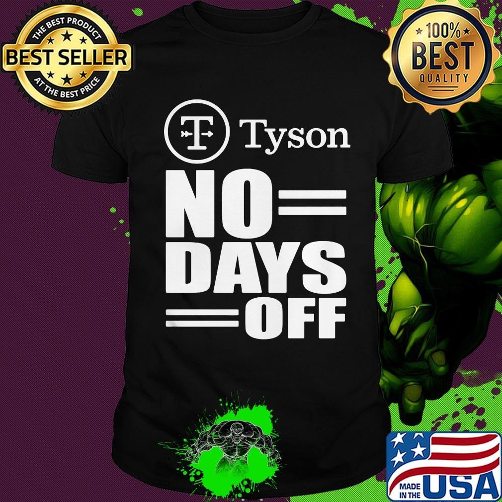 Tyson logo no days off shirt