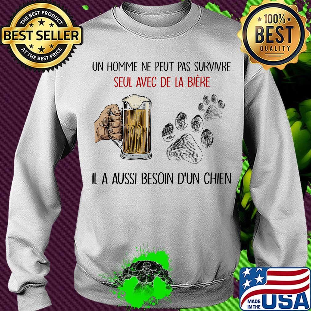 Un homme ne peut pas survivre seul avec de la biere Il a aussi besoin b'un chien footprint s Sweater Un homme ne peut pas survivre seul avec de la biere Il a aussi besoin b'un chien footprint s Sweater