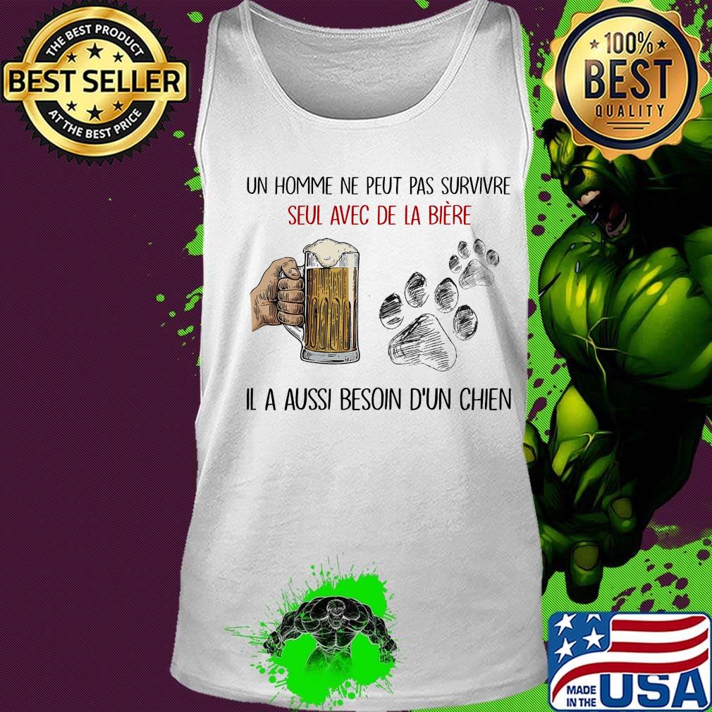 Un homme ne peut pas survivre seul avec de la biere Il a aussi besoin b'un chien footprint s Tank top Un homme ne peut pas survivre seul avec de la biere Il a aussi besoin b'un chien footprint s Tank top