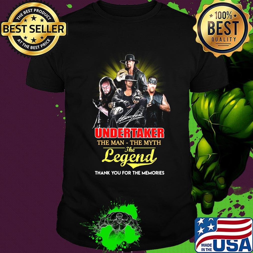Undertaker the man the myth the legend thank you for the memories shirt Undertaker the man the myth the legend thank you for the memories shirt