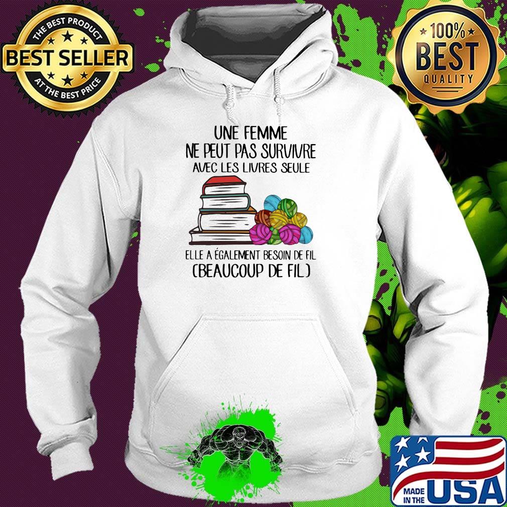 Une femme ne peut pas survivre avec les livres seule elle a egalement besoin de fil beaucoup de fil s Hoodie Une femme ne peut pas survivre avec les livres seule elle a egalement besoin de fil beaucoup de fil s Hoodie