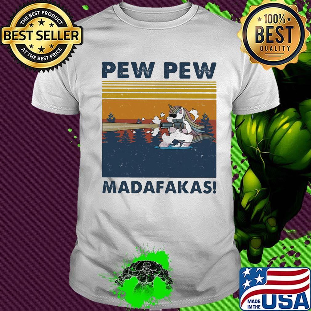 Unicorn pew pew madafakes vintage retro shirt