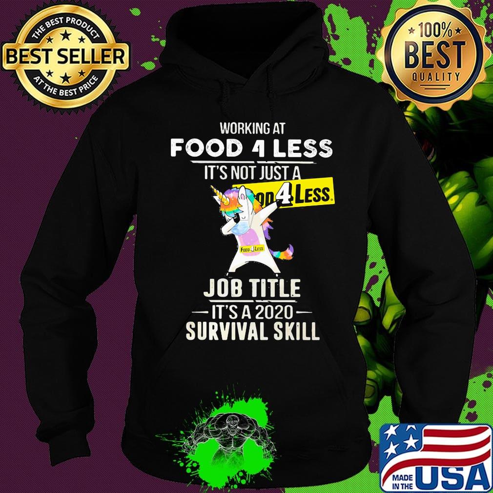 Unicorn working at food 4 less it's not just a job title it's a 2020 survival skill s Hoodie Unicorn working at food 4 less it's not just a job title it's a 2020 survival skill s Hoodie
