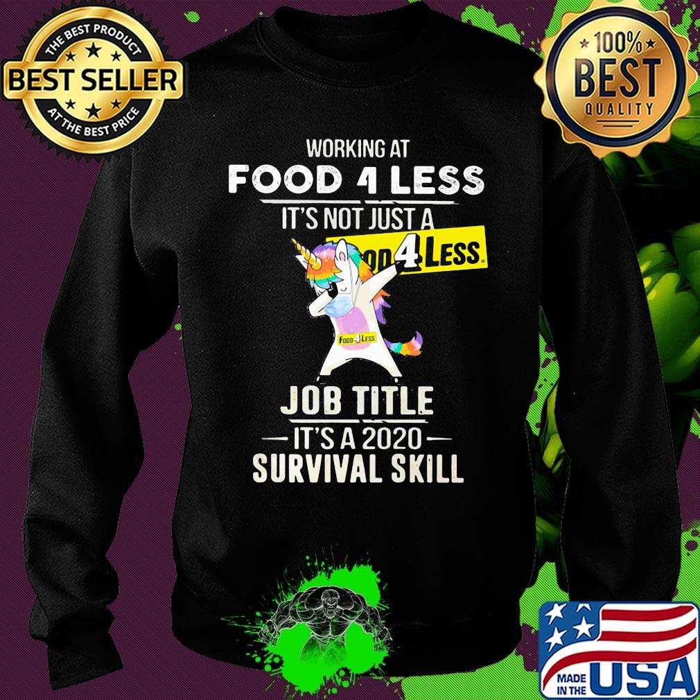Unicorn working at food 4 less it's not just a job title it's a 2020 survival skill s Sweater Unicorn working at food 4 less it's not just a job title it's a 2020 survival skill s Sweater