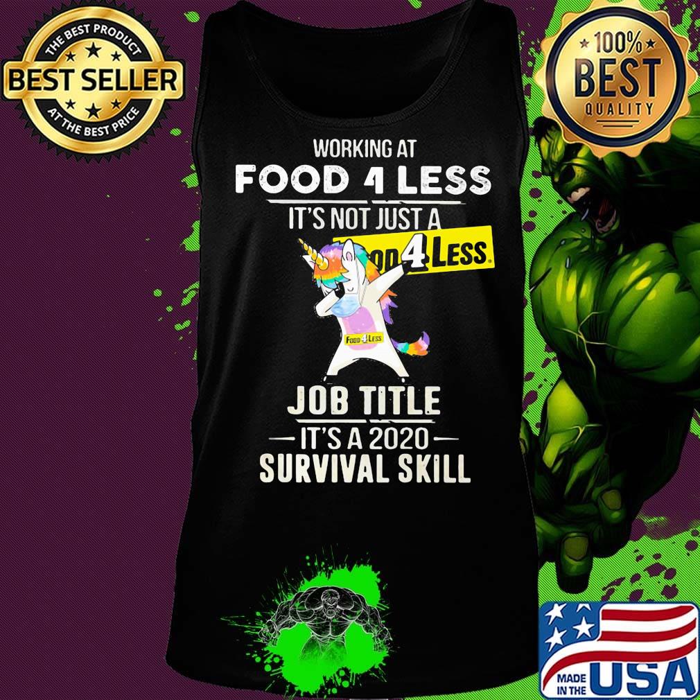 Unicorn working at food 4 less it's not just a job title it's a 2020 survival skill s Tank top Unicorn working at food 4 less it's not just a job title it's a 2020 survival skill s Tank top