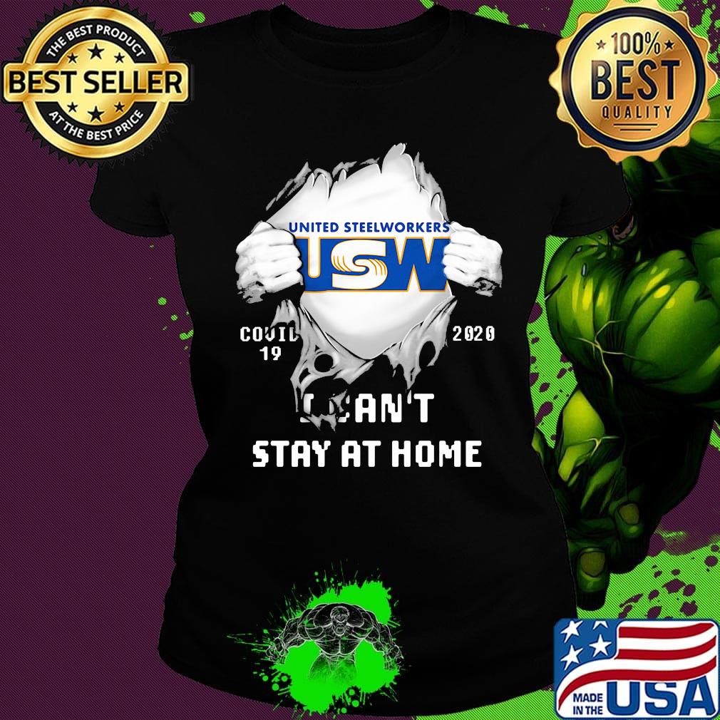 United Steelworkers USW I can't stay at home Covid-19 2020 superman s Ladies tee United Steelworkers USW I can't stay at home Covid-19 2020 superman s Ladies tee