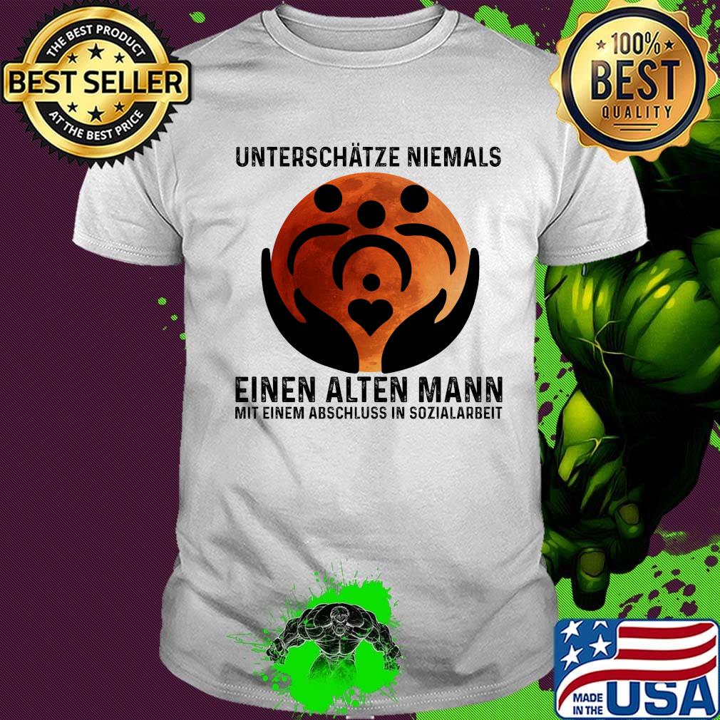 Unterschatze niemals einen alten mann mit einem abschluss in sozialarbeit sunset shirt
